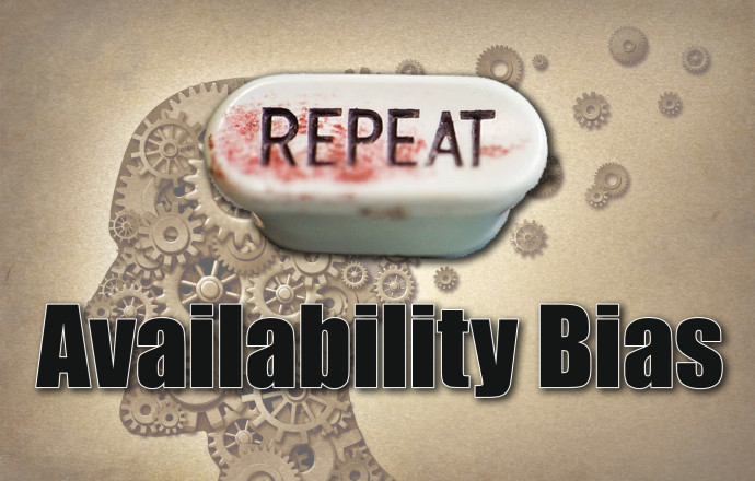 Availability Bias Availability Bias